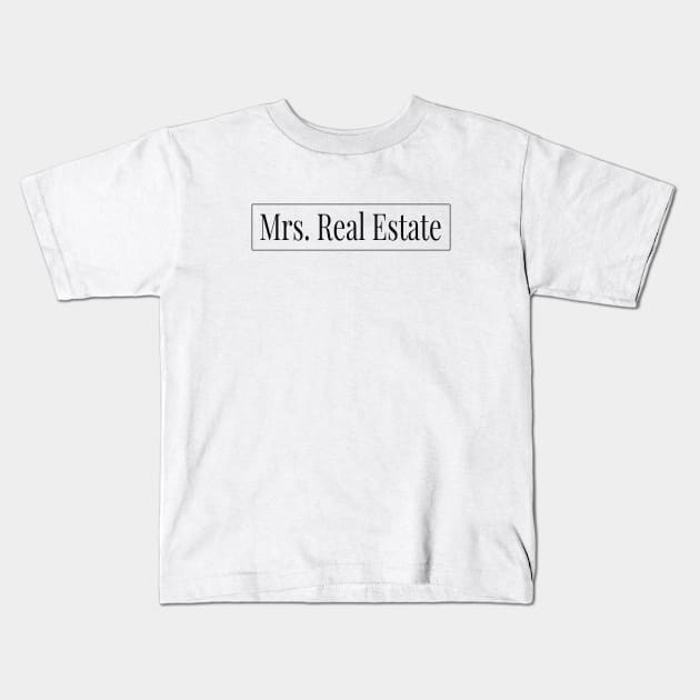 Mrs. Real Estate Kids T-Shirt by The Favorita